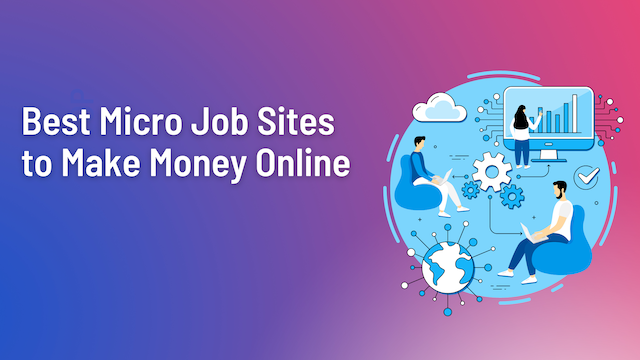 How Micro Job Sites Helping People Worldwide Earning Big in 2024