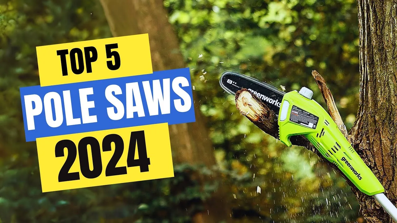 Top 5 Pole Saws of 2024: Transform Your Yard Maintenance with These Must-Have Tools!